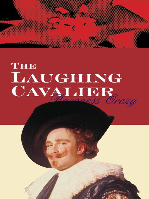 Title details for The Laughing Cavalier by Baroness Orczy - Available